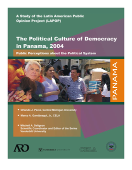 The Political Culture of Democracy in Panama, 2004 Public Perceptions About the Political System