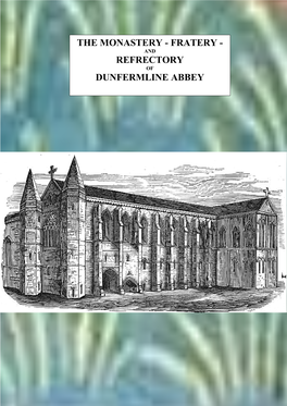 The Monastery - Fratery - and Refrectory of Dunfermline Abbey