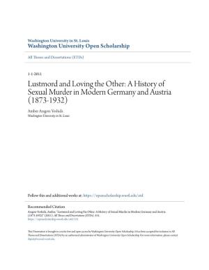 Lustmord and Loving the Other: a History of Sexual Murder in Modern Germany and Austria (1873-1932) Amber Aragon-Yoshida Washington University in St