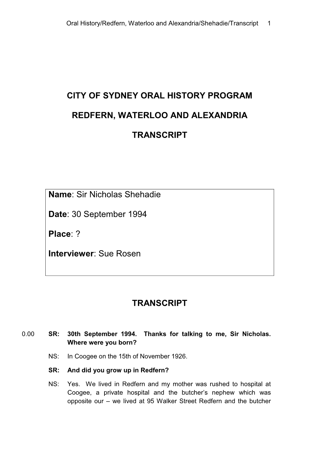 CITY of SYDNEY ORAL HISTORY PROGRAM REDFERN, WATERLOO and ALEXANDRIA TRANSCRIPT Name: Sir Nicholas Shehadie Date: 30 September