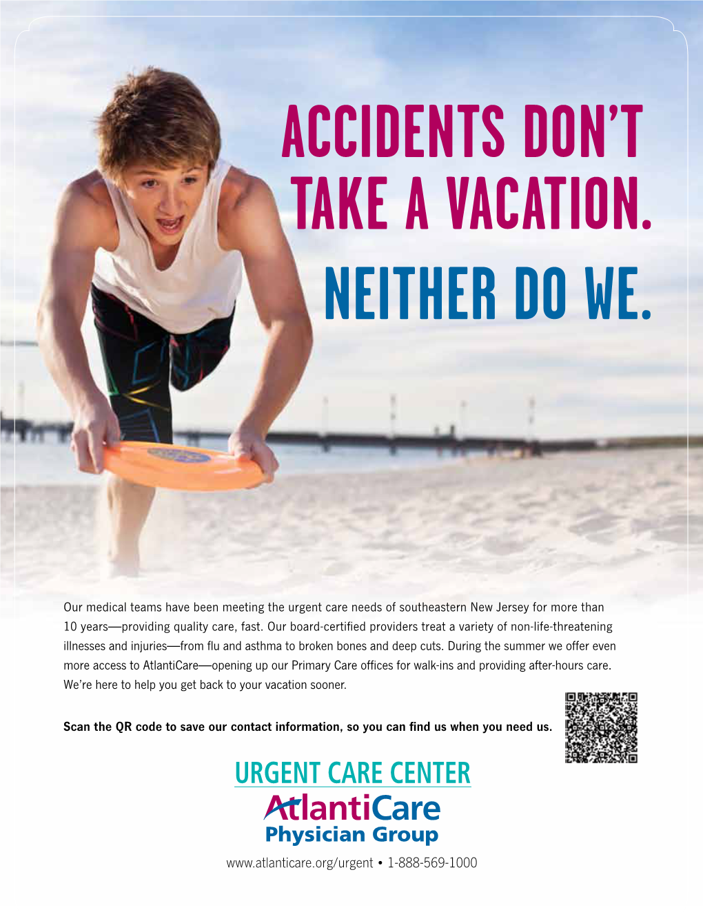 Accidents Don't Take a Vacation. Neither Do
