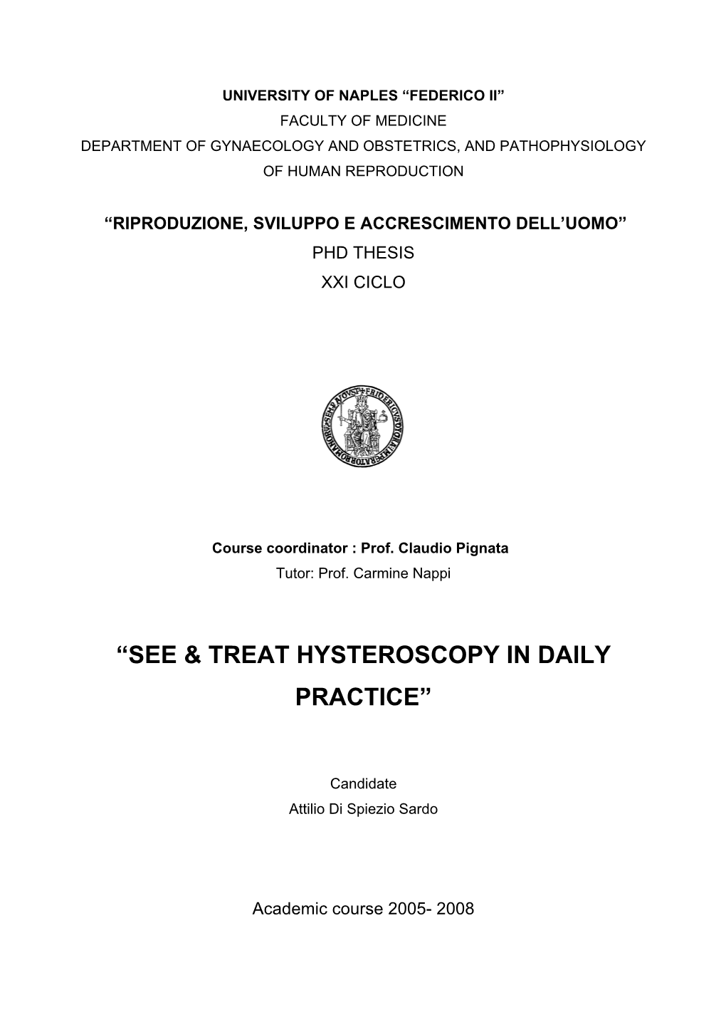 “See & Treat Hysteroscopy in Daily Practice”