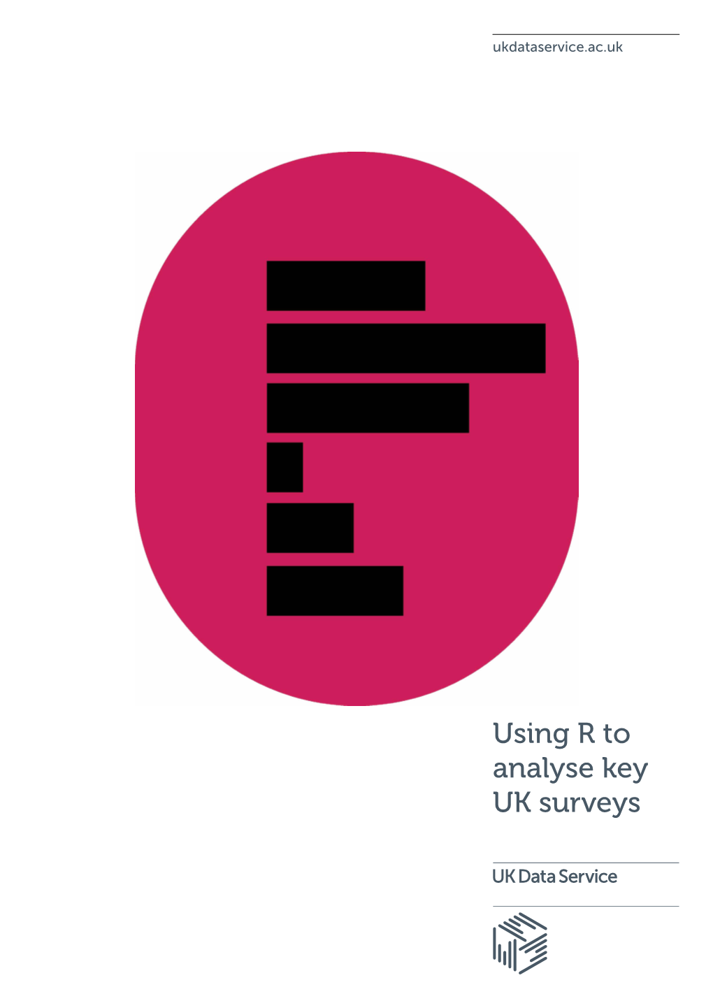 Using R to Analyse Key UK Surveys UK Data Service – Using R to Analyse Key UK Surveys
