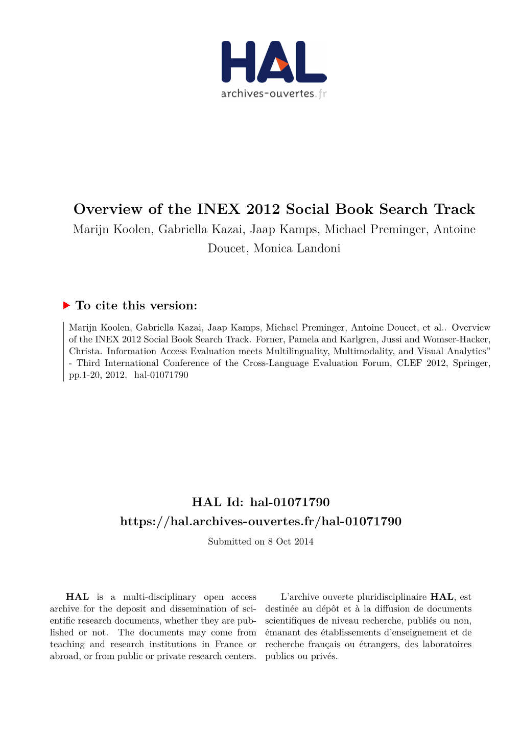 Overview of the INEX 2012 Social Book Search Track Marijn Koolen, Gabriella Kazai, Jaap Kamps, Michael Preminger, Antoine Doucet, Monica Landoni