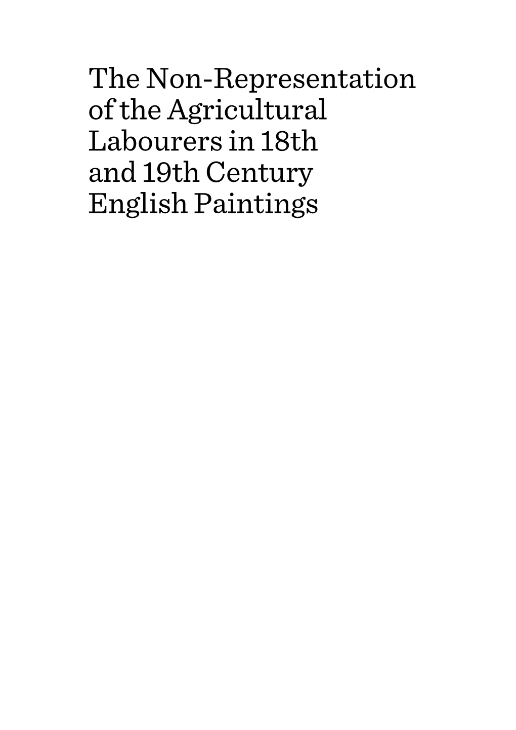 The Non-Representation of the Agricultural Labourers in 18Th and 19Th Century English Paintings