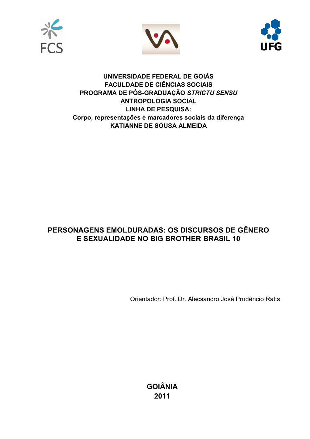 Goiânia 2011 Personagens Emolduradas: Os Discursos De Gênero E Sexualidade No Big Brother Brasil 10