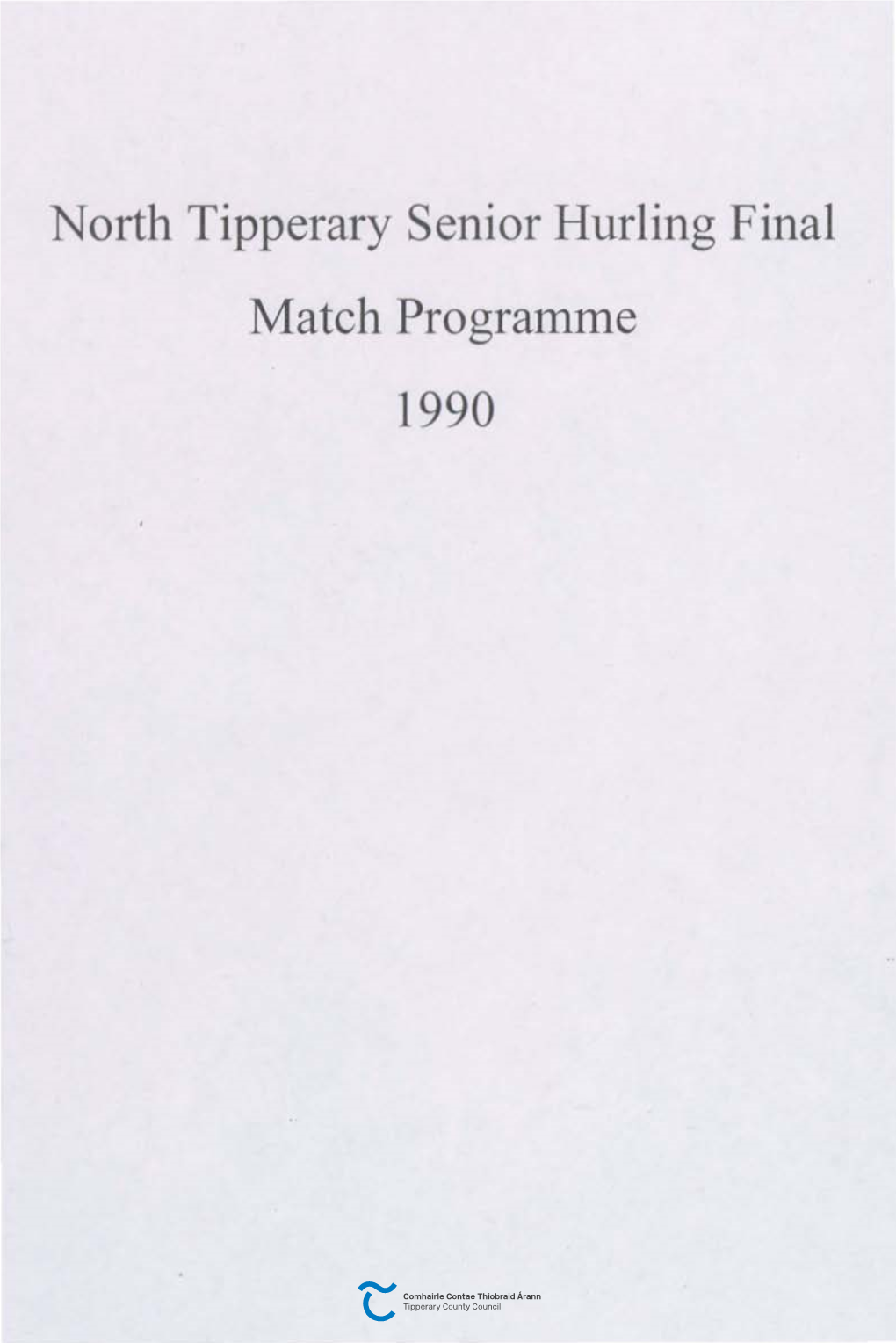 North Tipperary Senior Hurling Final Match Programme 1990 Eoiste TIOBRAIO ARANN THUAIDH