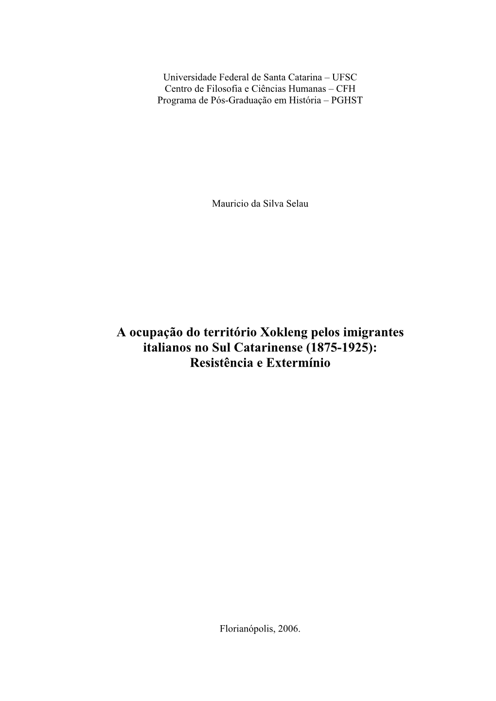 A Ocupação Do Território Xokleng Pelos Imigrantes Italianos No Sul Catarinense (1875-1925): Resistência E Extermínio