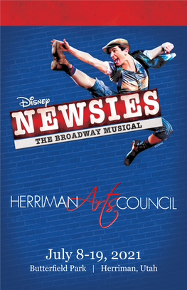 July 8-19, 2021 Butterfield Park | Herriman, Utah NEWSIES STRIKE