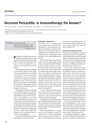 Recurrent Pericarditis: Is Immunotherapy the Answer? Shir Azrielant MD1,3, Yehuda Shoenfeld MD, FRCP, MACR1,3,4 and Yehuda Adler MD, MHA2,3