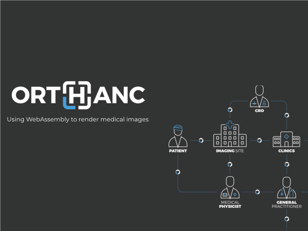 Using Webassembly to Render Medical Images 2 the Radiology Workflow in Hospitals