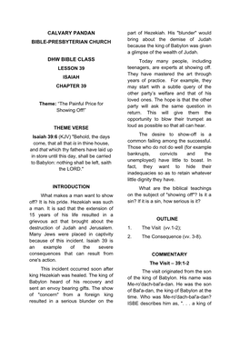 CALVARY PANDAN BIBLE-PRESBYTERIAN CHURCH DHW BIBLE CLASS LESSON 39 ISAIAH CHAPTER 39 Theme: “The Painful Price for Showing Of