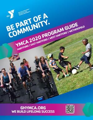Be Part of a Community. 2020 Program Guide Ymca Hartford | East Hartford | West Hartford | Wethersfield