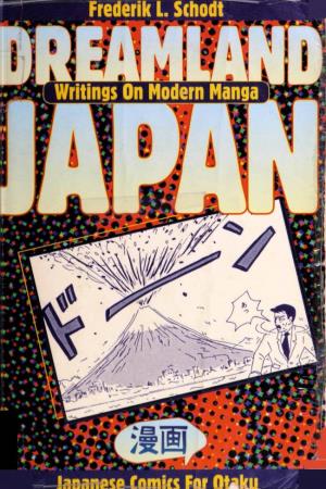 Dreamland Japan: Writings on Modern Manga / Frederik L
