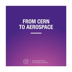 From Cern to Aerospace