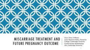 Miscarriage Treatment and Future Pregnancy Outcome