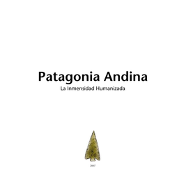Patagonia Andina, La Inmensidad Humanizada 2007