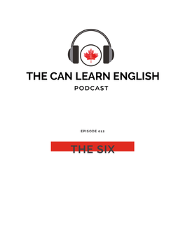 THE SIX 2 Can Learn English Podcast