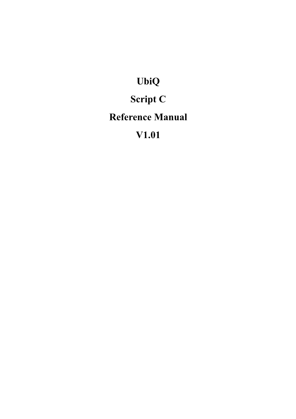 Ubiq Script C Reference Manual V1.01 Content
