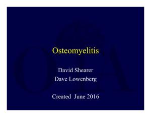 Osteomyelitis Pathophysiology and Treatment Decisions 2017