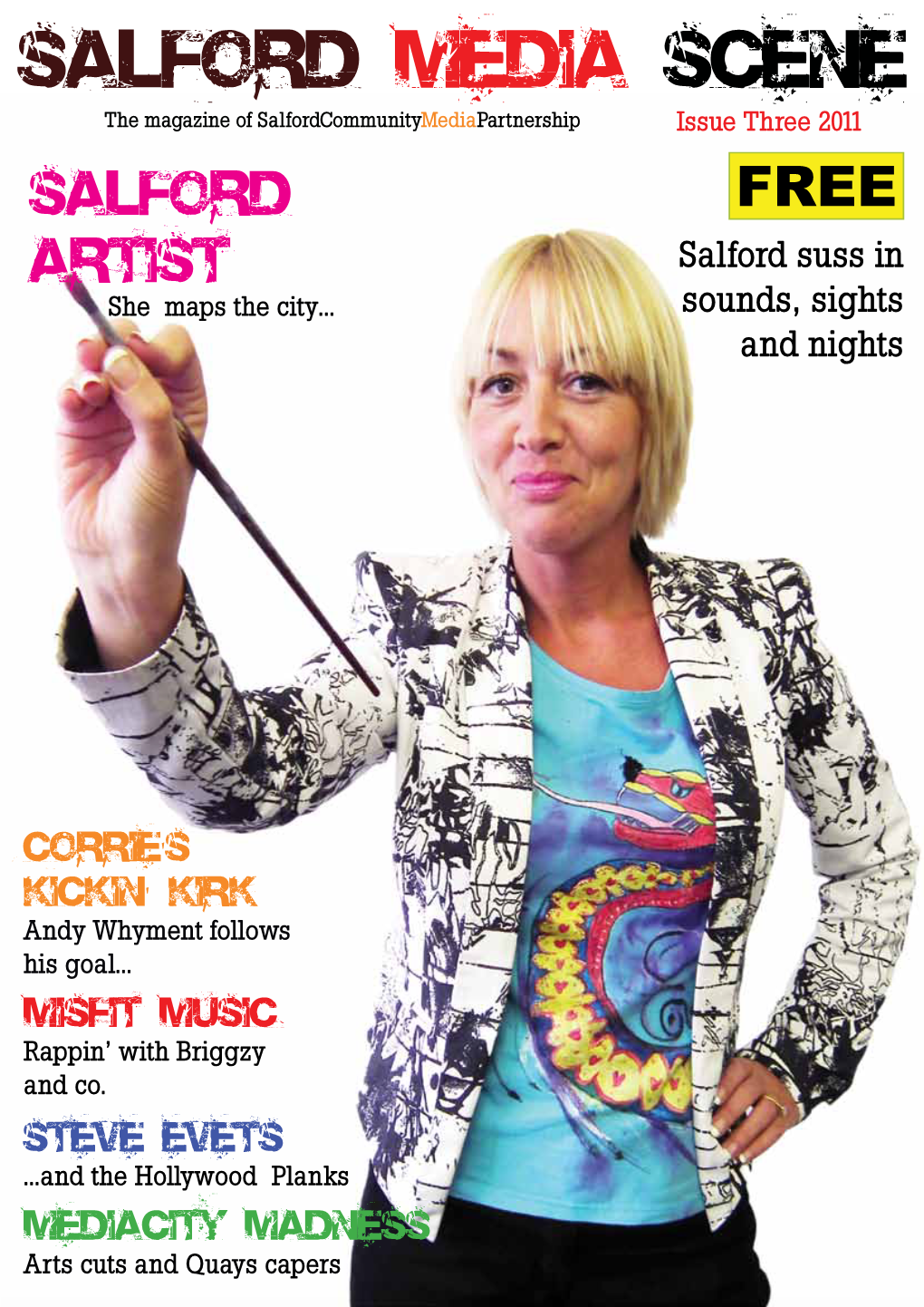 Salford Media Scene the Magazine of Salfordcommunitymediapartnership Issue Three 2011 Salford FREE Artist Salford Suss in She Maps the City