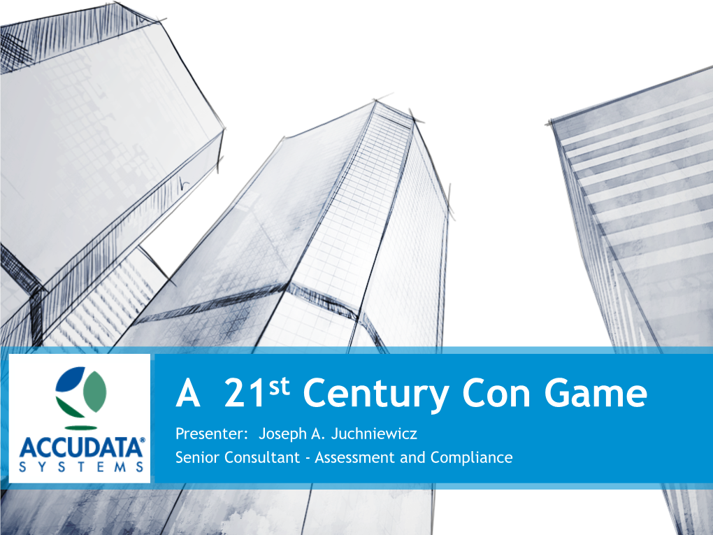 A 21St Century Con Game Presenter: Joseph A