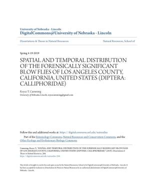 SPATIAL and TEMPORAL DISTRIBUTION of the FORENSICALLY SIGNIFICANT BLOW FLIES of LOS ANGELES COUNTY, CALIFORNIA, UNITED STATES (DIPTERA: CALLIPHORIDAE) Royce T