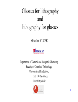 Glasses for Lithography and Lithography for Glasses