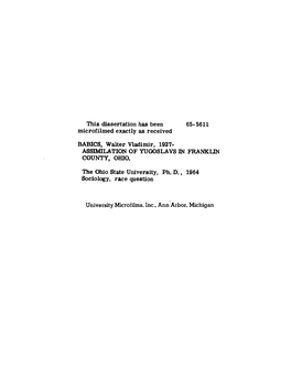 This Dissertation Has Been 65-5611 Microfilmed Exactly As Received BASICS, Walter Vladimir, 1927-ASSIMILATION of YUGOSLAVS in FRANKLIN COUNTY, OHIO