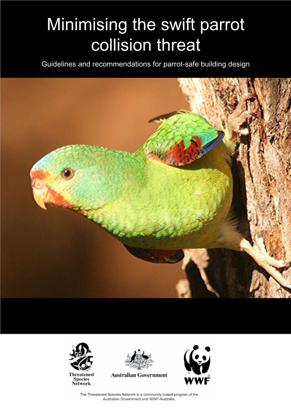 Minimising the Swift Parrot Collision Threat Guidelines and Recommendations for Parrot-Safe Building Design © WWF-Australia