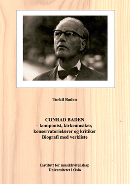 CONRAD BADEN – Komponist, Kirkemusiker, Konservatorielærer Og Kritiker Biografi Med Verkliste