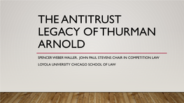 The Antitrust Legacy of Thurman Arnold