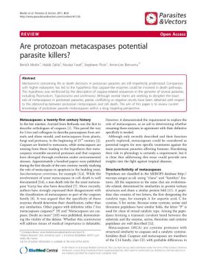 VIEW Open Access Are Protozoan Metacaspases Potential Parasite Killers? Benoît Meslin1, Habib Zalila2, Nicolas Fasel2, Stephane Picot1, Anne-Lise Bienvenu1*