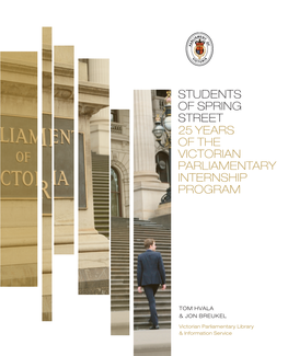 Students of Spring Street 25 Years of the Victorian Parliamentary Internship Program