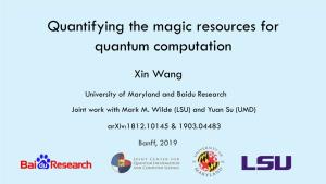 Quantifying the Magic Resources for Quantum Computation