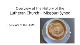Overview of the History of the Lutheran Church – Missouri Synod