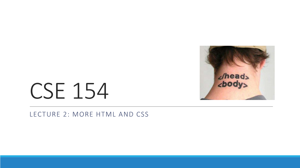 CSE 154 LECTURE 2: MORE HTML and CSS Block and Inline Elements