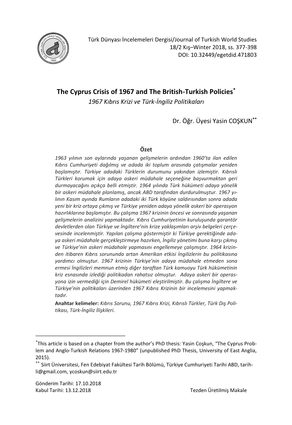 The Cyprus Crisis of 1967 and the British-Turkish Policies* 1967 Kıbrıs Krizi Ve Türk-İngiliz Politikaları