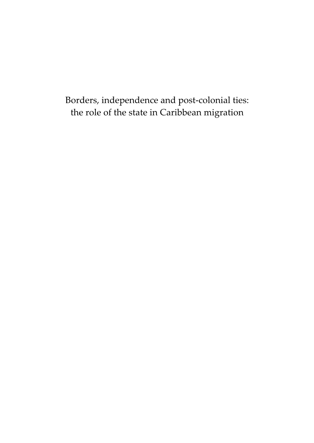 Borders, Independence and Post-Colonial Ties: the Role of the State in Caribbean Migration