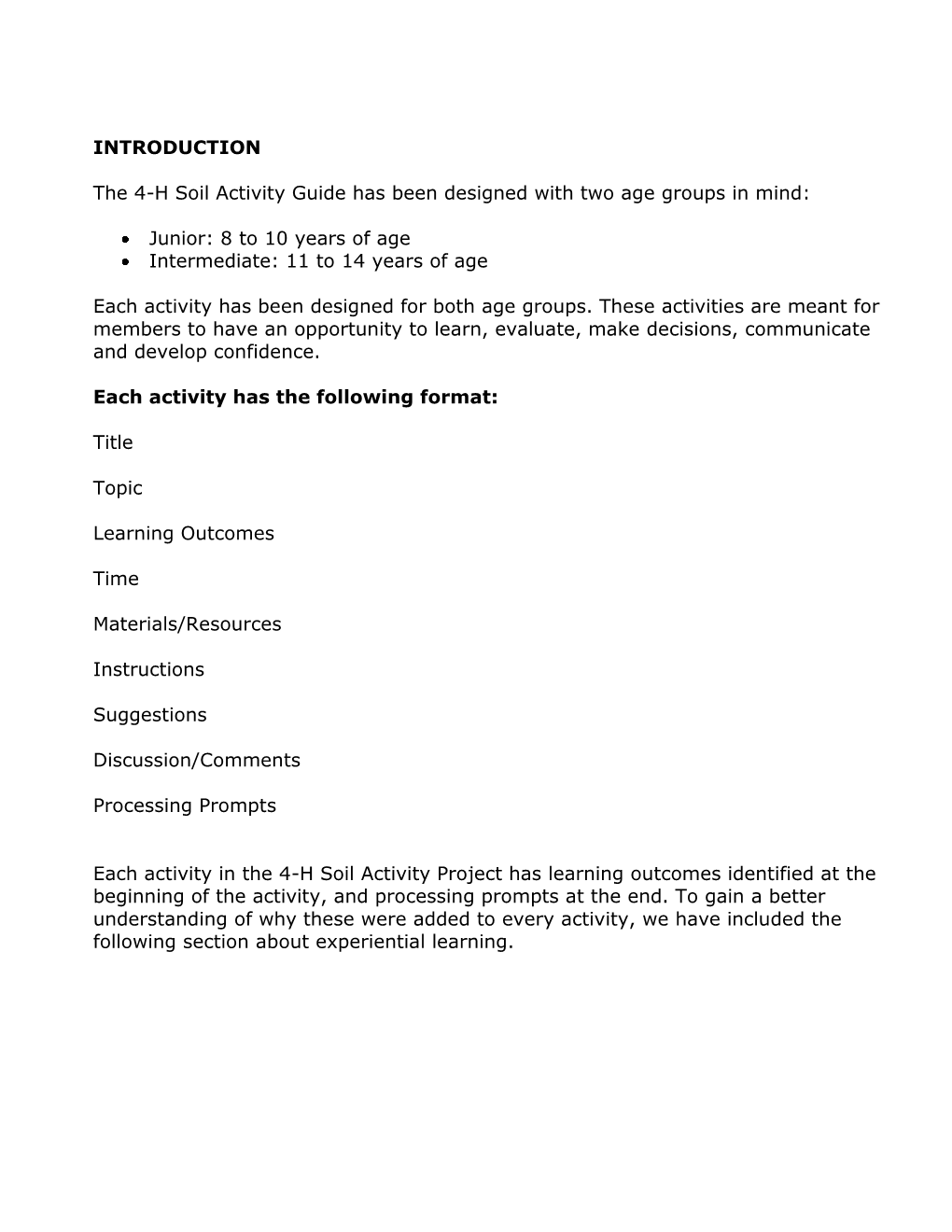 INTRODUCTION the 4-H Soil Activity Guide Has Been Designed with Two