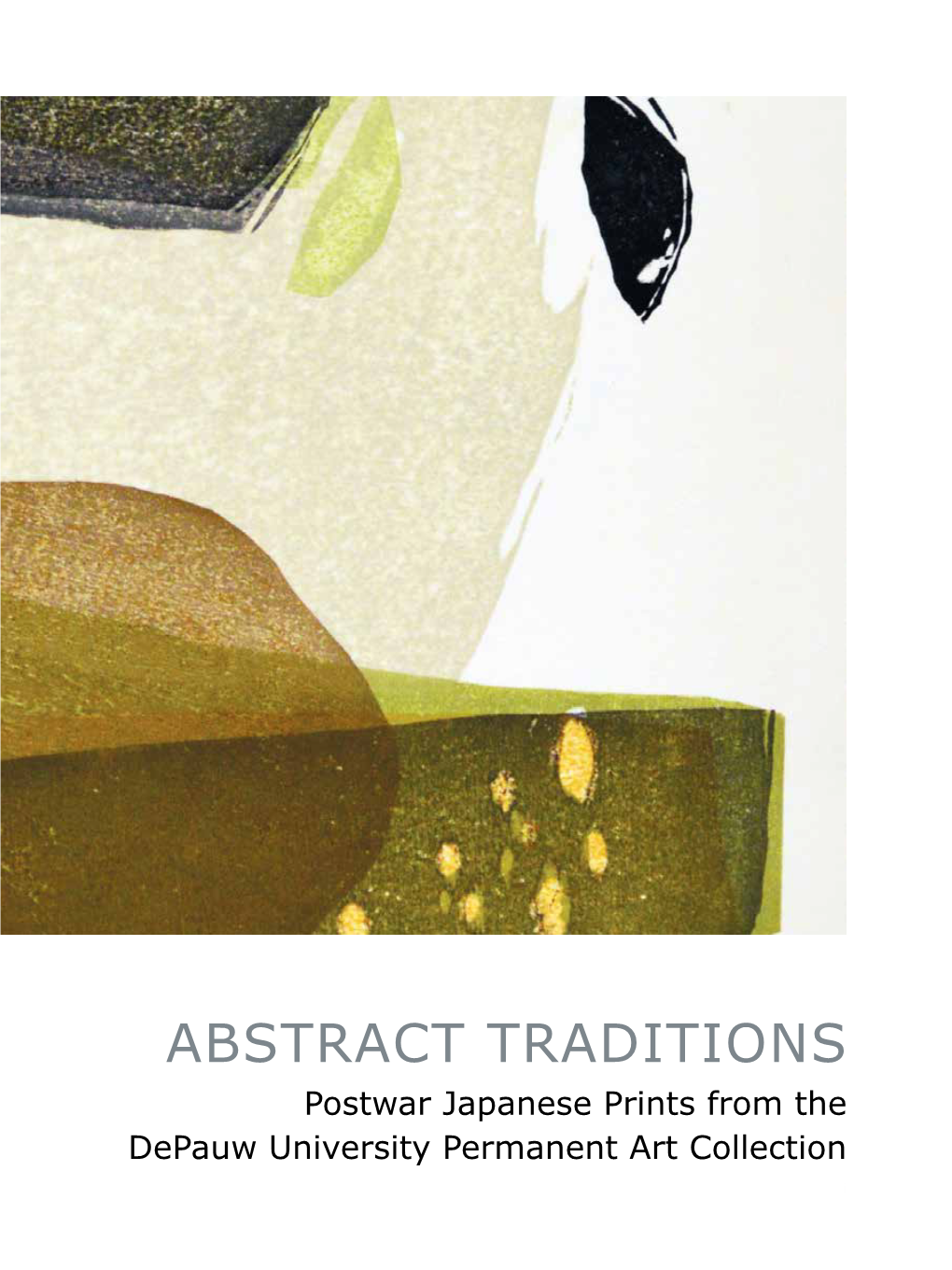 ABSTRACT TRADITIONS Postwar Japanese Prints from the Depauw University Permanent Art Collection