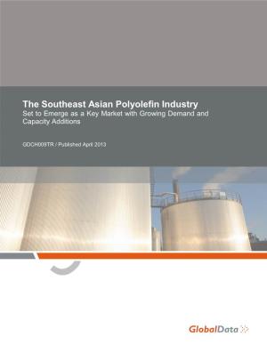 The Southeast Asian Polyolefin Industry Set to Emerge As a Key Market with Growing Demand and Capacity Additions