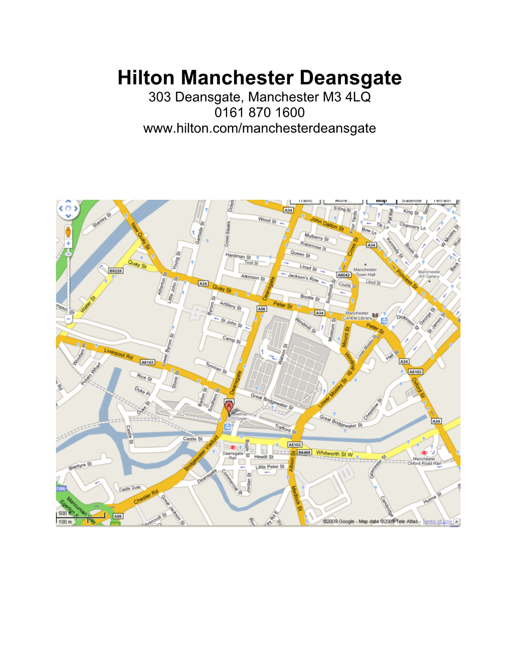 Hilton Manchester Deansgate 303 Deansgate, Manchester M3 4LQ 0161 870 1600