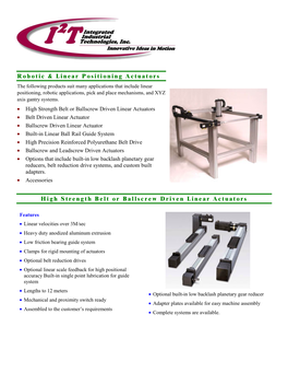 Actuators the Following Products Suit Many Applications That Include Linear Positioning, Robotic Applications, Pick and Place Mechanisms, and XYZ Axis Gantry Systems