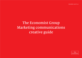 The Economist Group Marketing Communications Creative Guide the Economist Group – Marketing Communications Creative Guide 2