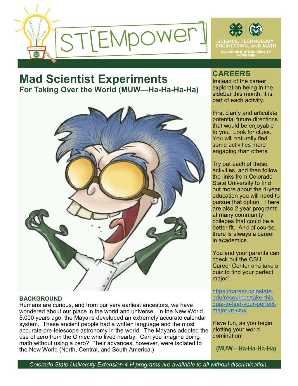 Mad Scientist Experiments Instead of the Career for Taking Over the World (MUW—Ha-Ha-Ha-Ha) Exploration Being in the Sidebar This Month, It Is Part of Each Activity
