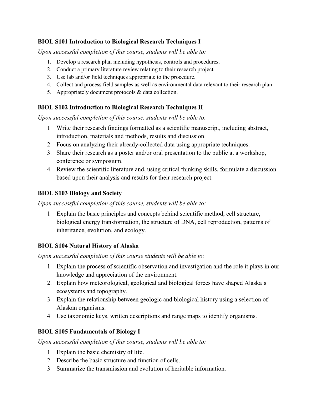 BIOL S101 Introduction to Biological Research Techniques I Upon Successful Completion of This Course, Students Will Be Able To: 1