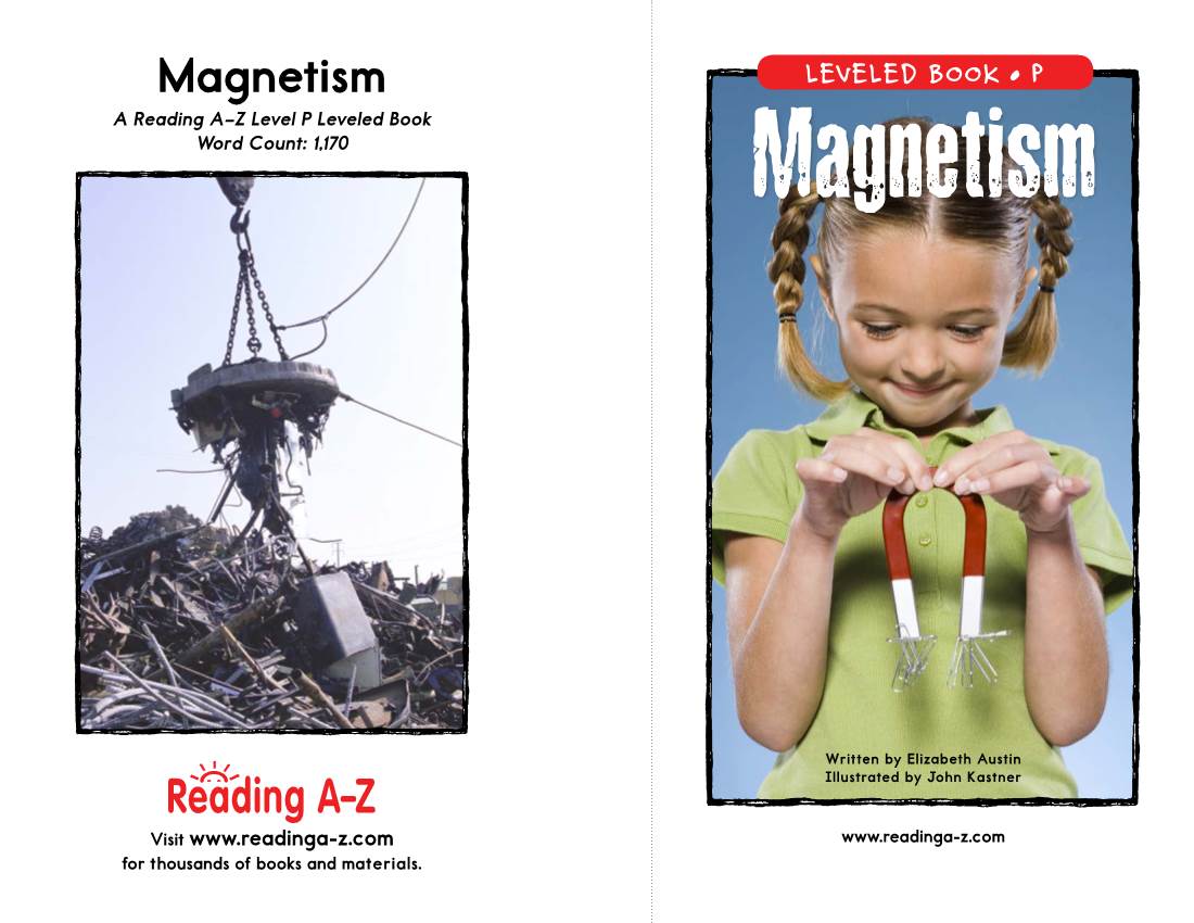 Magnetism LEVELED BOOK • P a Reading A–Z Level P Leveled Book Word Count: 1,170 Magnetism