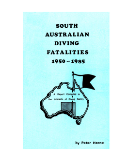 SOUTH AUSTRALIAN DIVING FATALITIES 1950–1985 (This Edition with Preliminary Reports of 1986-2004 Recent Cases) ______