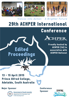 Edited Proceedings of the 29Th ACHPER International Conference ISBN: 978-0-9941752-3-6